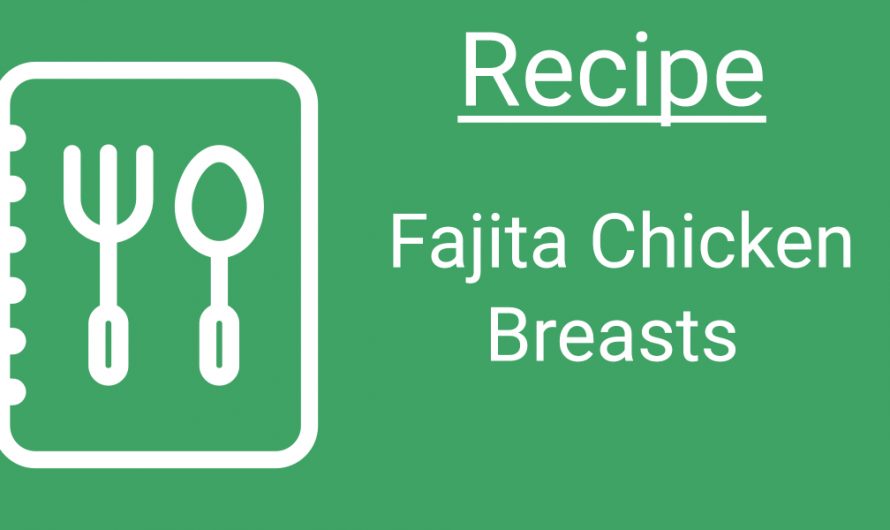 Recipe: Fajita Chicken Breast
