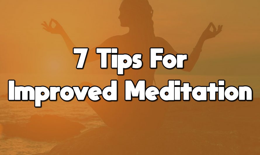 7 Tips for Improved Meditation